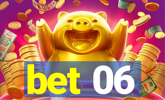 bet 06